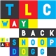 TLC Feat. Snoop Dogg - Way Back